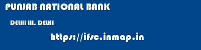 PUNJAB NATIONAL BANK  DELHI III, DELHI    ifsc code